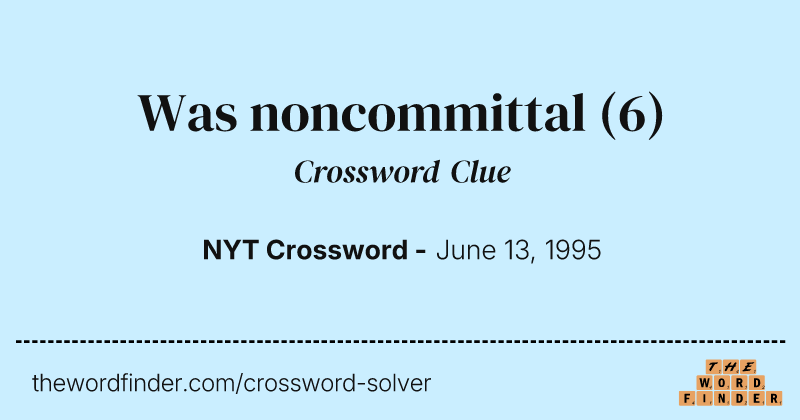 Was noncommittal crossword clue image