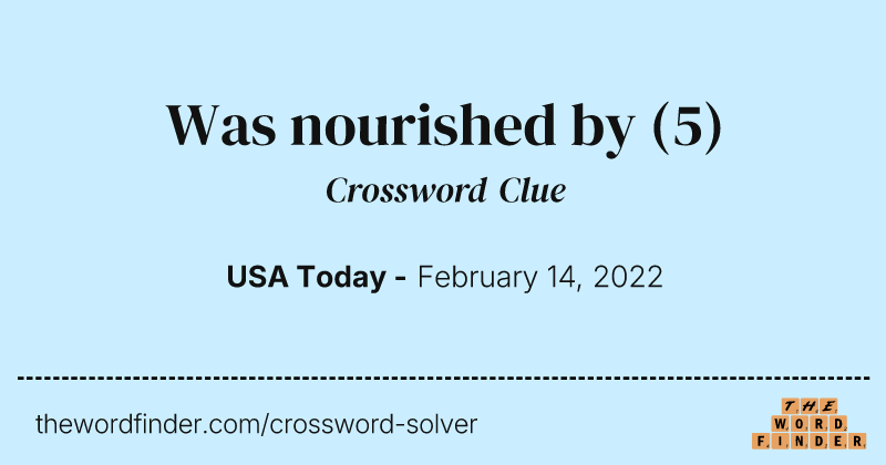 Was nourished by crossword clue image