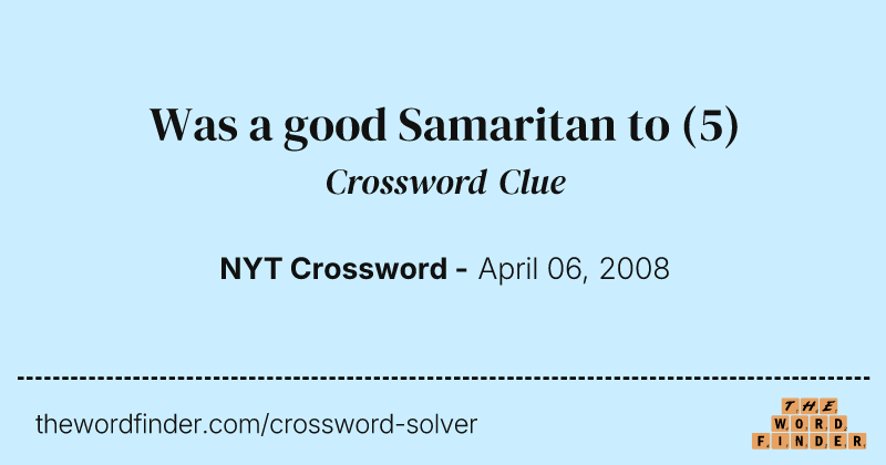 Was a good Samaritan to crossword clue image