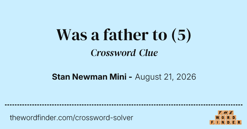 Was a father to crossword clue image