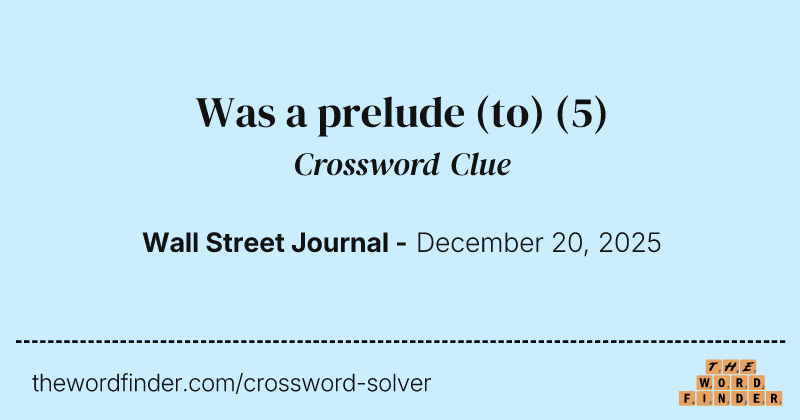 Was a prelude (to) crossword clue image