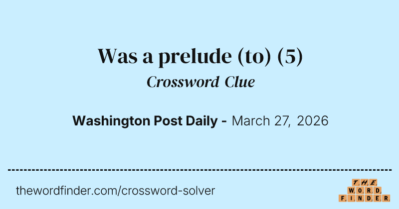 Was a prelude (to) crossword clue image