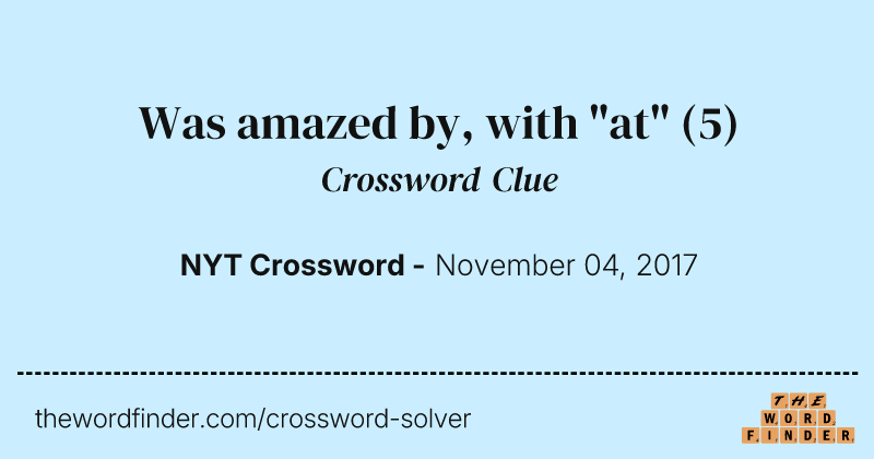 Was amazed by, with "at" crossword clue image
