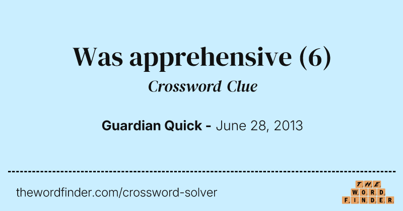 Was apprehensive crossword clue image
