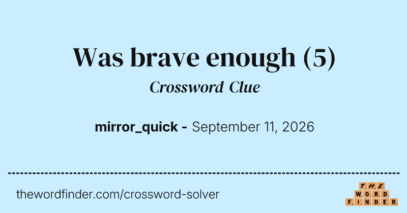 Was brave enough crossword clue image