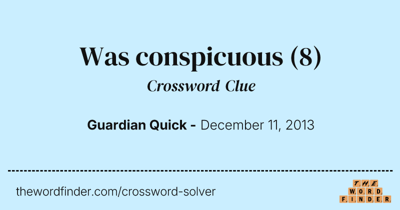 Was conspicuous crossword clue image
