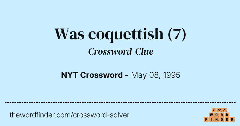 Was coquettish crossword clue image