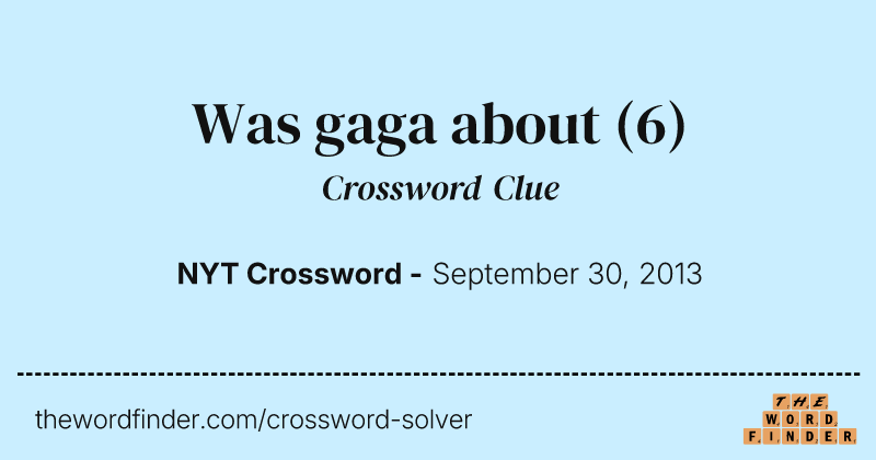 Was gaga about crossword clue image