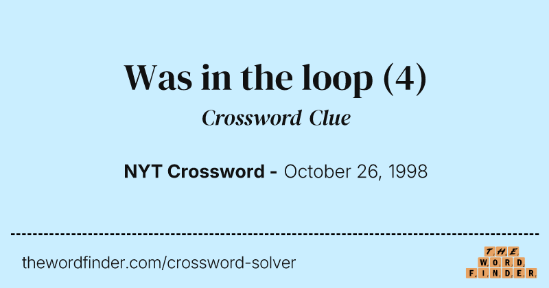 Was in the loop crossword clue image