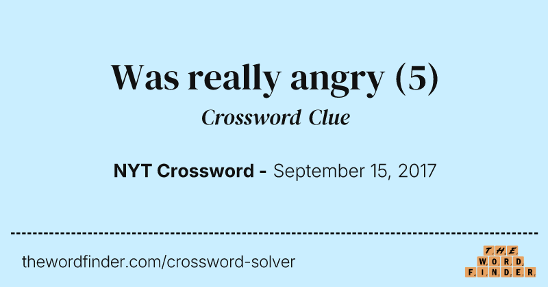 Was really angry crossword clue image