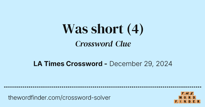 Was short crossword clue image