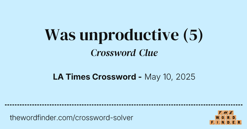 Was unproductive crossword clue image