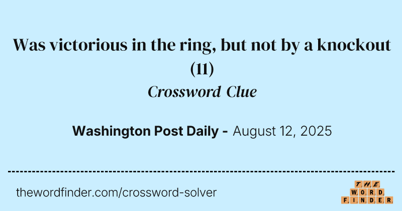 Was victorious in the ring, but not by a knockout crossword clue image