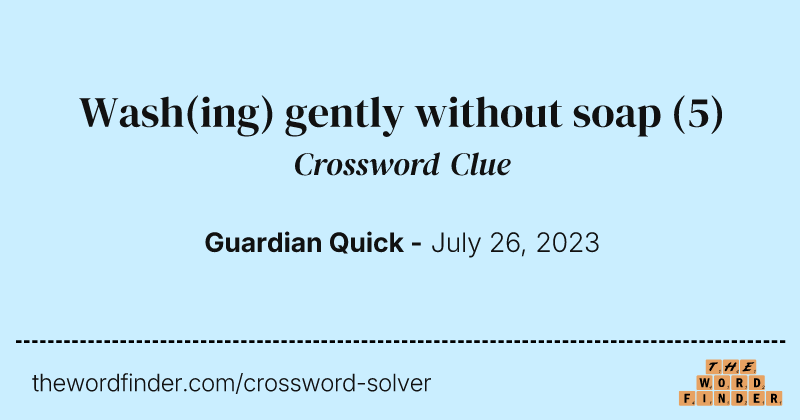 Wash(ing) gently without soap crossword clue image