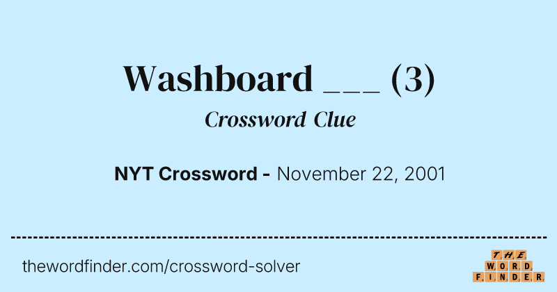 Washboard ___ crossword clue image