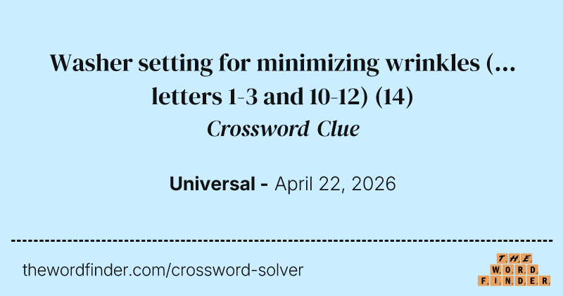Washer setting for minimizing wrinkles (... letters 1-3 and 10-12) crossword clue image