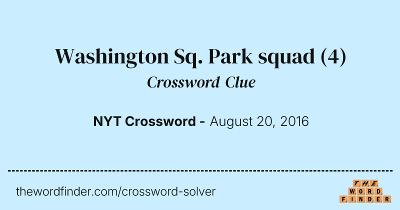 Washington Sq. Park squad crossword clue image
