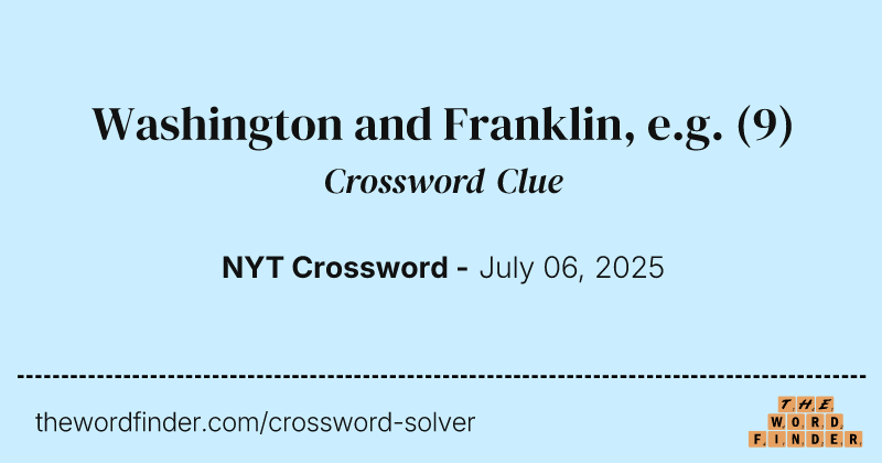 Washington and Franklin, e.g. crossword clue image