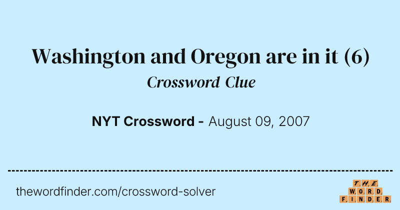 Washington and Oregon are in it crossword clue image