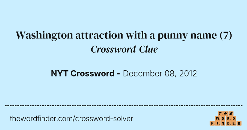 Washington attraction with a punny name crossword clue image