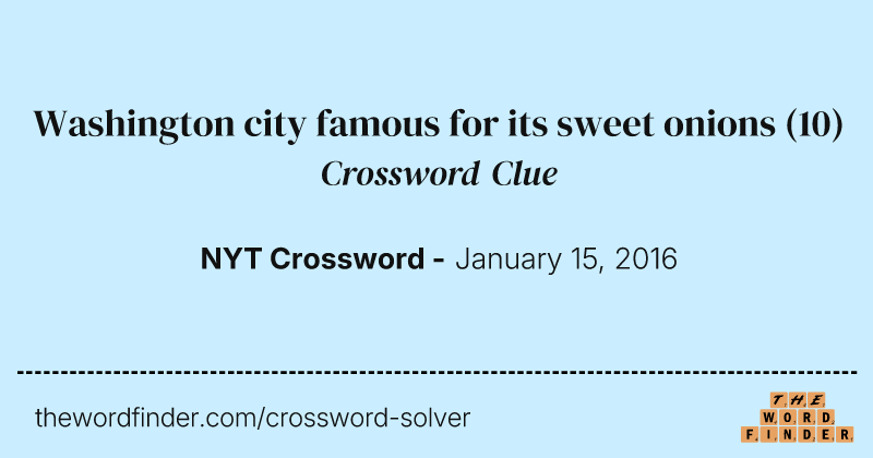 Washington city famous for its sweet onions crossword clue image