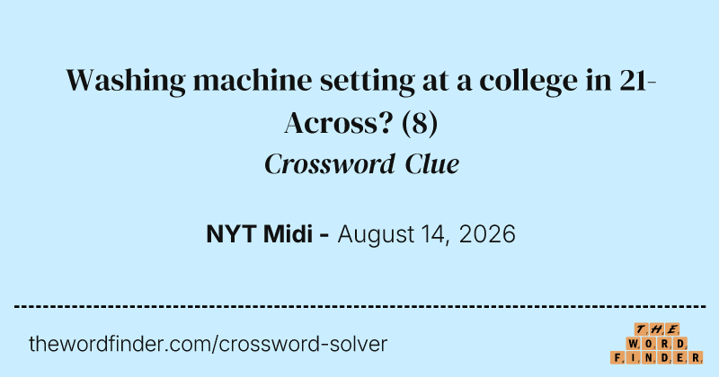 Washing machine setting at a college in 21-Across? crossword clue image