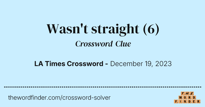 Wasn't straight crossword clue image
