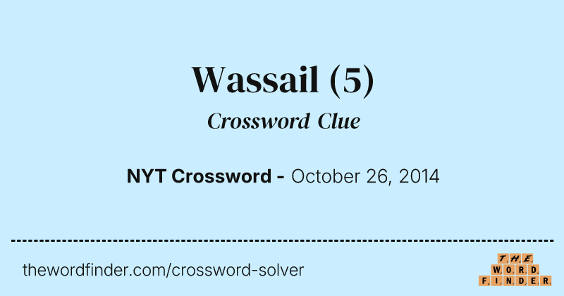 Wassail crossword clue image