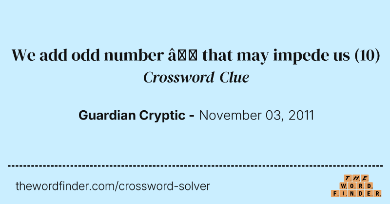 We add odd number — that may impede us crossword clue image