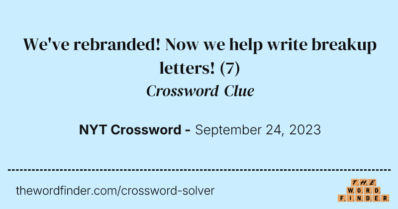 We've rebranded! Now we help write breakup letters! crossword clue image