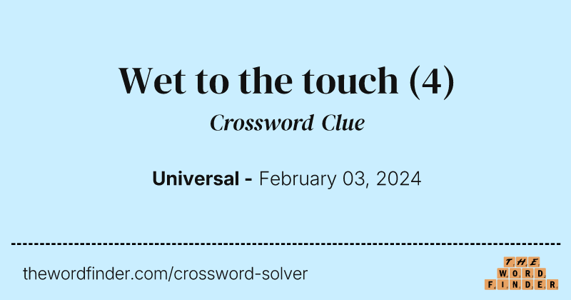 Wet to the touch crossword clue image