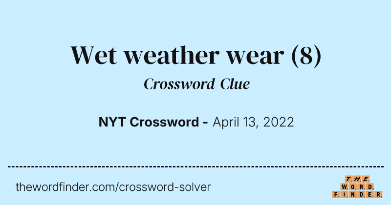 Wet weather wear crossword clue image