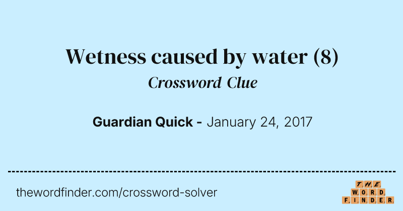 Wetness caused by water crossword clue image