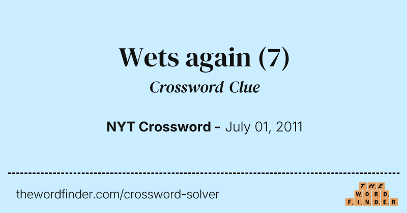 Wets again crossword clue image