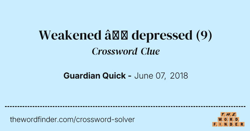 Weakened — depressed crossword clue image