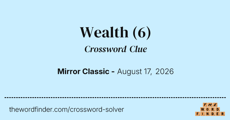 Wealth crossword clue image