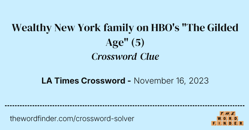 Wealthy New York family on HBO's "The Gilded Age" crossword clue image