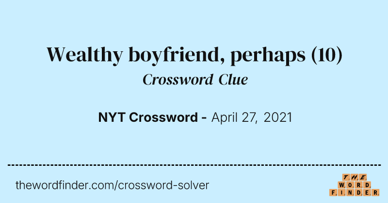 Wealthy boyfriend, perhaps crossword clue image