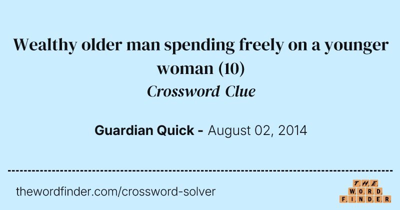 Wealthy older man spending freely on a younger woman crossword clue image