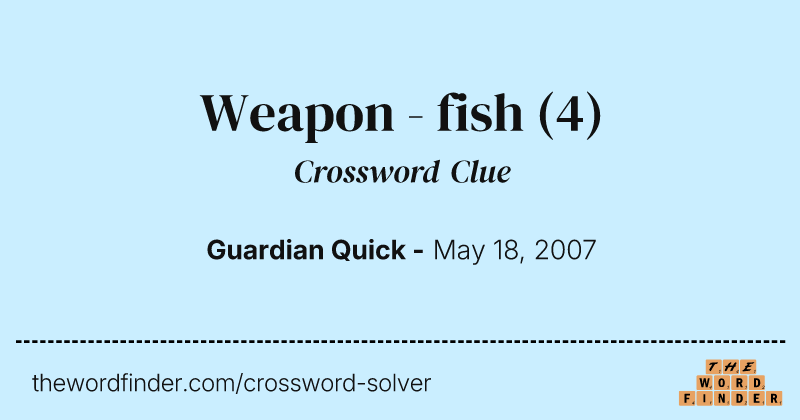 Weapon - fish crossword clue image