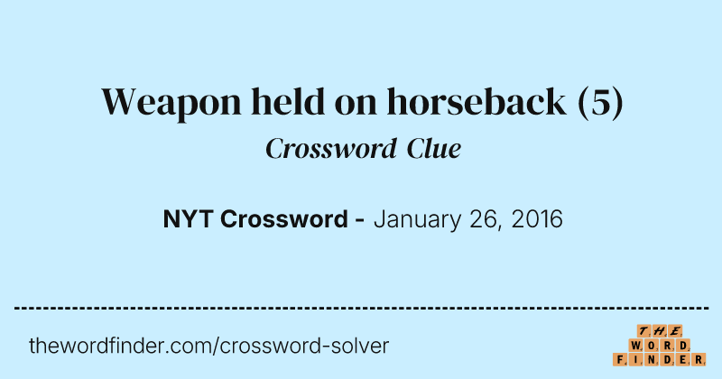 Weapon held on horseback crossword clue image