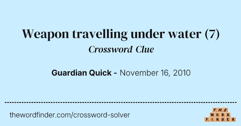 Weapon travelling under water crossword clue image
