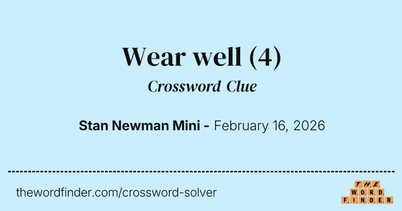 Wear well crossword clue image