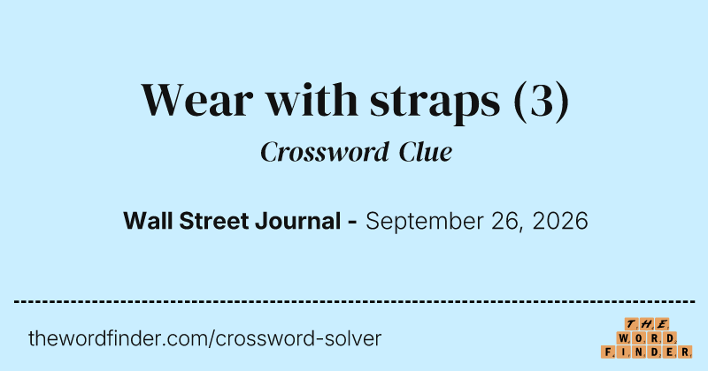 Wear with straps crossword clue image