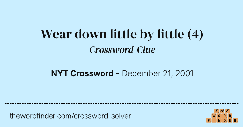 Wear down little by little crossword clue image