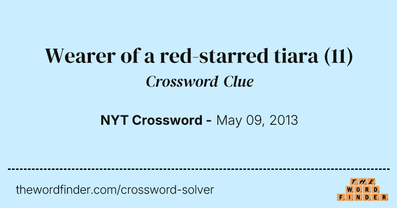 Wearer of a red-starred tiara crossword clue image