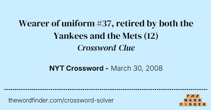 Wearer of uniform #37, retired by both the Yankees and the Mets crossword clue image