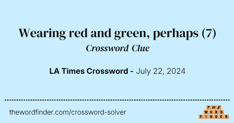 Wearing red and green, perhaps crossword clue image