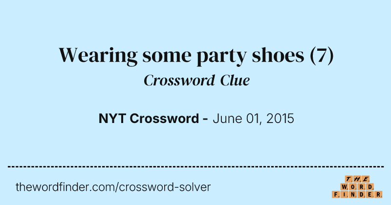 Wearing some party shoes crossword clue image