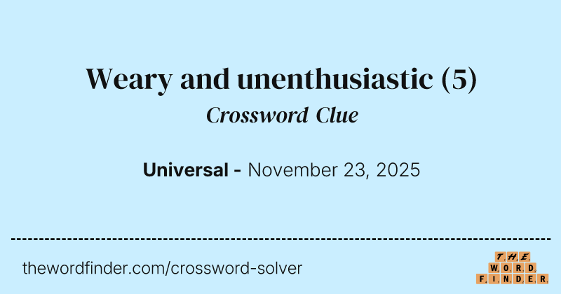 Weary and unenthusiastic crossword clue image